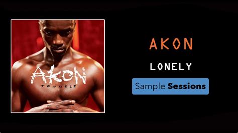 Sample Sessions Episode 5 Lonely Akon Youtube