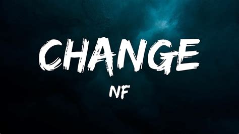 Nf Change Lyrics Youtube