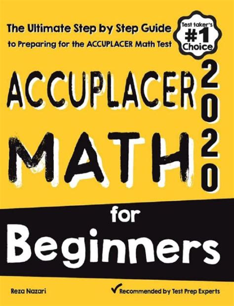 Accuplacer Math For Beginners The Ultimate Step By Step Guide To