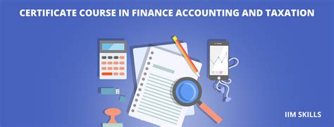 Top 12 Certificate Course In Finance Accounting And Taxation IIM SKILLS