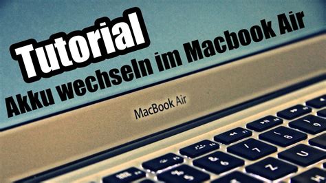 DIY Tutorial MacBook Air Akku Wechseln 13 2010 2017 Deutsch YouTube