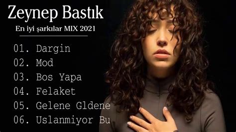 Zeynep Bastık En Iyi şarkılar Mix 2021 Zeynep Bastık Tüm Albüm 2021