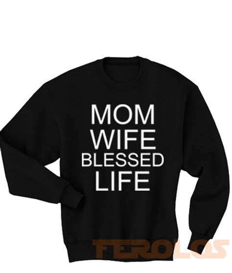 Mom Wife Blessed Life Sweatshirts Mom Sweatshirt Sweatshirts Cheap