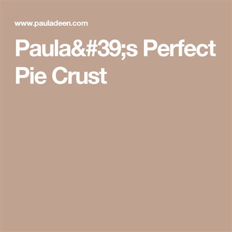 Add the cold butter cubes and work it into the flour with your hands or a pastry cutter. Paula's Perfect Pie Crust | Paula Deen | Recipe | Perfect ...