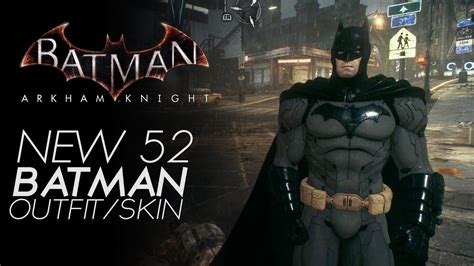 Batman Arkham Knight New 52 Skinoutfit Gameplay Free Skin Dlc