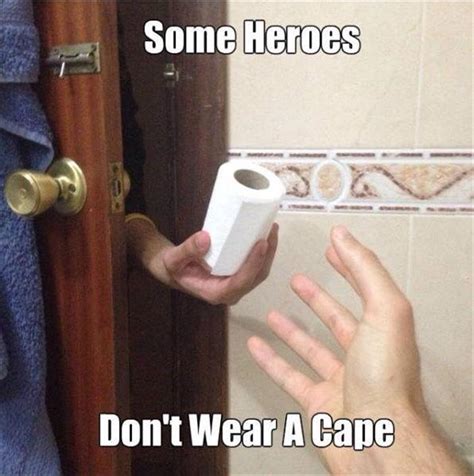 Some Heroes Dont Wear A Cape They Hold A Roll Of Toilet Paper