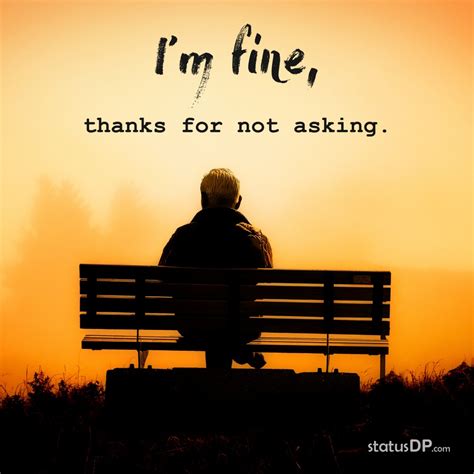 i m fine thanks for not asking unknown whatsapp24