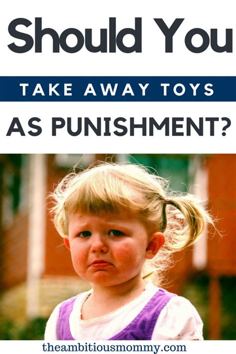 Discipline Taking Away Toys As Punishment Should You Do It ~ The