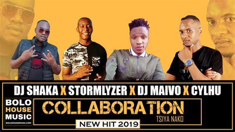 Dj Shaka Tsiya Nako Ft Stormlyzer Dj Maivo And Cylhu New Hit 2019