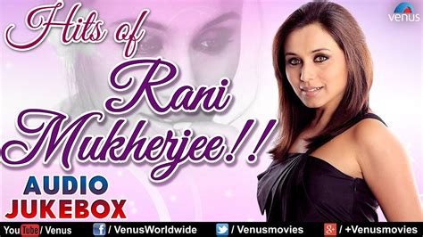 Hits Of Rani Mukherjee ~ Bollywood Romantic Songs Audio Jukebox