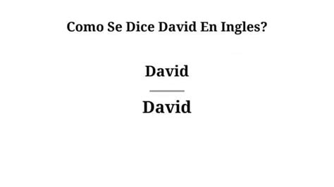 Cómo Se Dice David En Inglés Mibbmemima ️