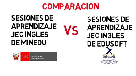 Comparacion Minedu Vs Edusoft Sesiones De Clase Jec Ingles 2016 Youtube