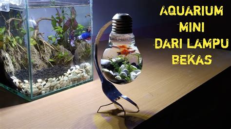 Cara membuat aquarium mini keren mudah dan dimpel. aquarium mini dari barang bekas |aquarium dari barang bekas - YouTube