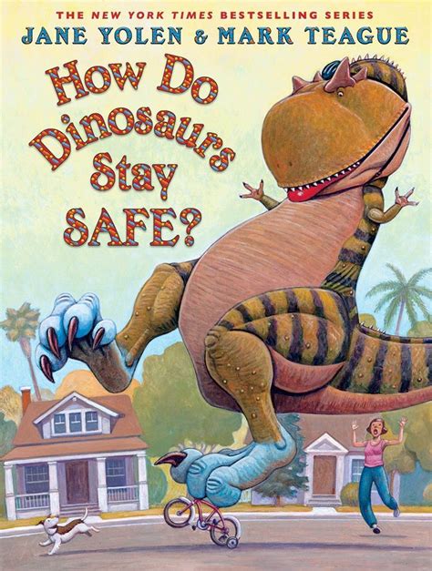 the classic how do dinosaurs series is back how do dinos stay safe by jane yolen and mark