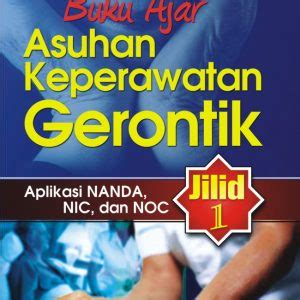 Buku Ajar Asuhan Keperawatan Gerontik Jilid Aplikasi Nanda Nic