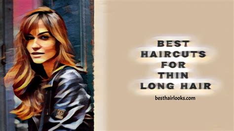 Volumizing Haircuts For Thin Long Hair Women Best Hair Looks
