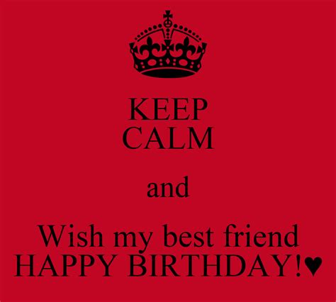 Keep Calm And Wish My Best Friend Happy Birthday♥ Poster Menna