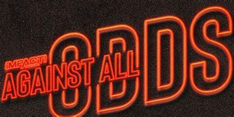 New Matches Revealed For Impact Wrestlings Against All Odds Ppv