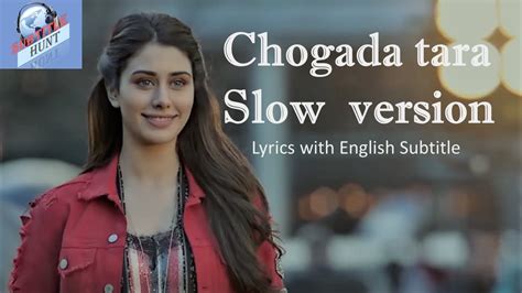 Chogada Tara Slow Version Lyrics With English Subtitle Subtitle Hunt Youtube
