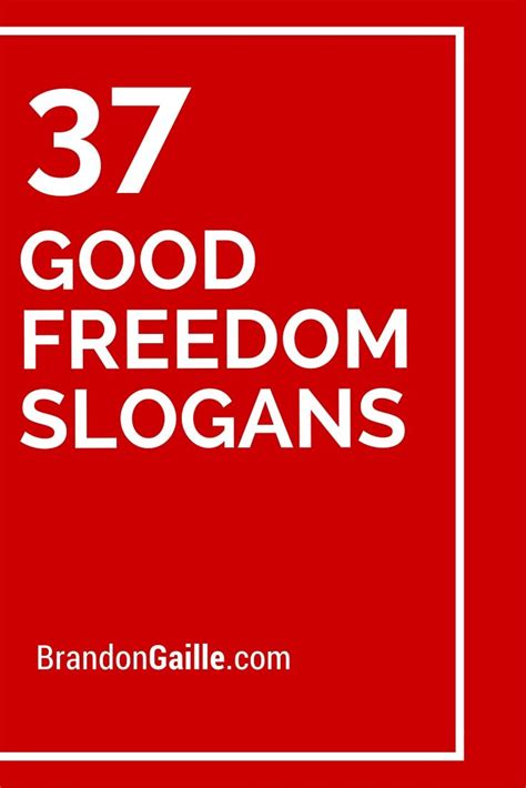 37 Good Freedom Slogans And Mottos Catchy Slogans Slogan Freedom