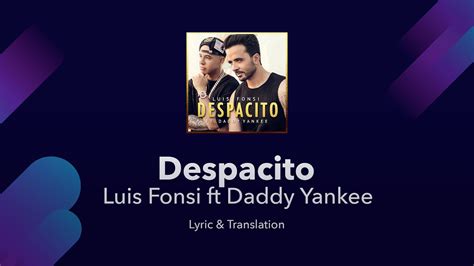 despacito lyrics in english and spanish luis fonsi ft daddy yankee translation cover youtube