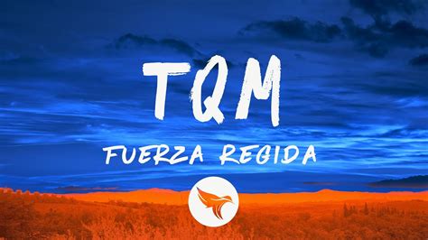 Fuerzaregida Tqm Letralyrics Youtube