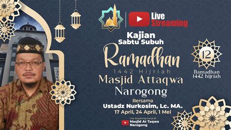 LIVE Kajian Sabtu Subuh Ustadz Nurkosim Lc MA 12 Ramadhan 1442