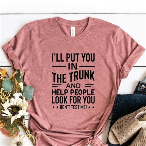 I Will Put You In A Trunk And Help People Look For You Etsy
