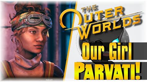 Our Girl Parvati The Outer Worlds Walkthrough 2 Pc High