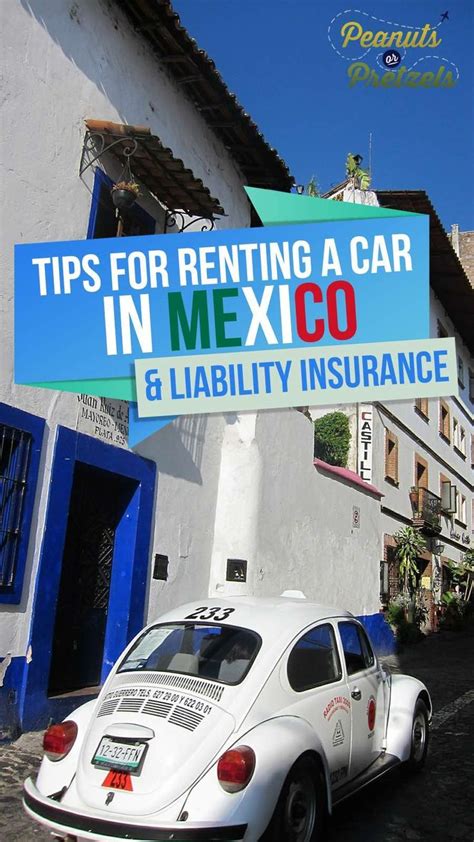 It can be difficult to get coverage for your vehicle if you don't have a driver's license. Tips for Renting a Car in Mexico & Mexican Liability Insurance - Peanuts or Pretzels | Car ...