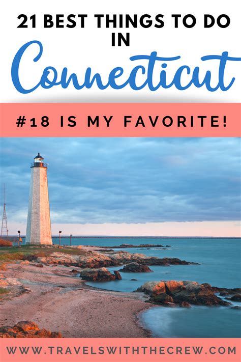 Ultimate Guide To The Best Things To Do In Connecticut Travels With
