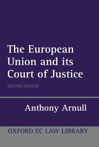 European Court Of Justice Oxford European Community Law By Anthony