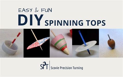 Homemade Spinning Tops—5 Easy Fun Ways To Make Your Own Tops Scovie