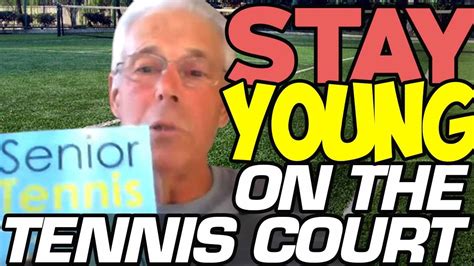 Attention Senior Tennis Players How To Stay Forever Young On The