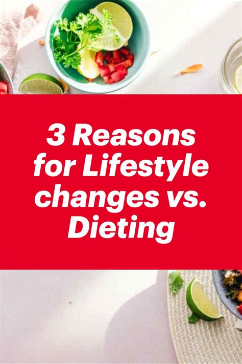 3 Reasons For Lifestyle Changes Vs Dieting Lifestyle Changes Vs