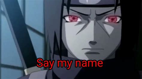 Itachi Edit Say My Name Youtube