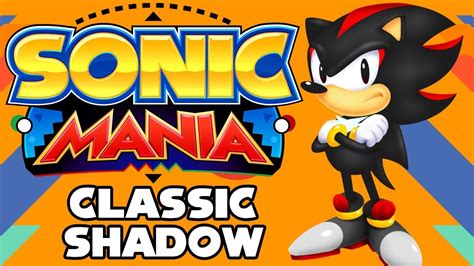Classic Shadow In Sonic Mania Youtube