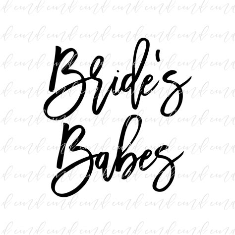 Brides Babes Svg Babe Of Honor Svg Bride Svg Brides Etsy