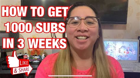 Paano Magkaroon Ng 1000 Subscribers In Just 3 Weeks Helpful Tips On How To Get Subscribers