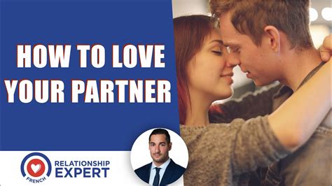 How To Love Your Partner And Create An Amazing Relationship Youtube