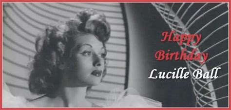 Happy Birthday Lucy Lucille Ball I Love Lucy Love Lucy