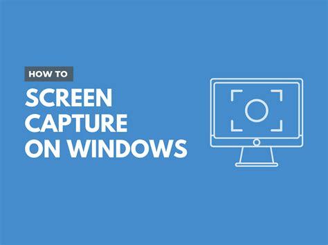 How To Screen Capture On Windows The Techsmith Blog