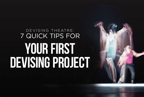 Devising Theatre 7 Quick Tips For Your First Devising Project Performerstuff More Good Stuff
