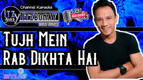 Itzbonay Tujh Mein Rab Dikhta Hai Karaoke India Cover Duet Smule Bollywood No Vocal Cewek