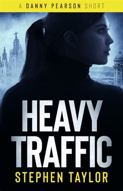 Heavy Traffic Danny Pearson 36 By Stephen Taylor Goodreads
