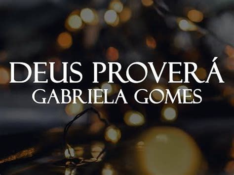 Maybe you would like to learn more about one of these? Baixar Musica De Gabriela Gomes Deus Proverá - Free Download Wallpaper