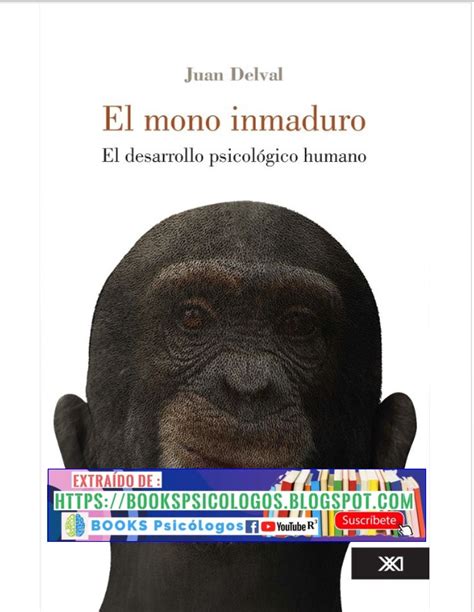 Books Psic Logos Y Libros Cient Ficos Gratis El Mono Inmaduro Juan