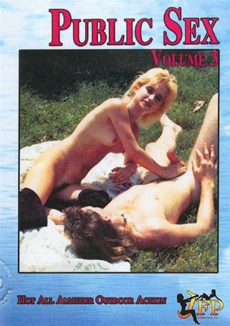 Public Sex Volume 3 By Jfp Productions Hotmovies