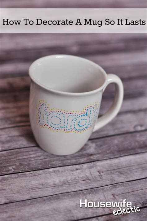 Take a white porcelain mug, outliner and a brush. How To Decorate a Mug So It Lasts - Housewife Eclectic ...
