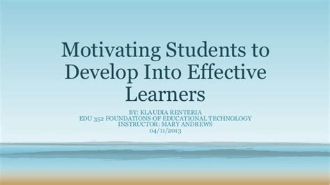 Motivating Students To Develop Into Effective Learners